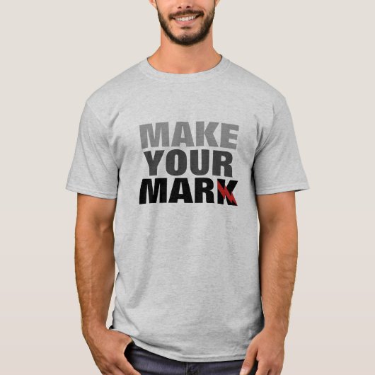 「Make Your Mark」のTシャツ Tシャツ (正面)