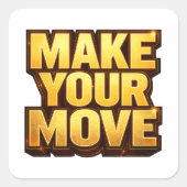 Make Your Move スクエアシール (正面)