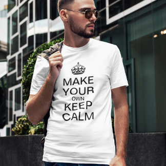 Make Your Own Keep Calm T-Shirt Tシャツ