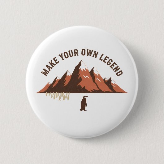 Make Your Own Legend– Inspirational Penguin Design 缶バッジ (正面)