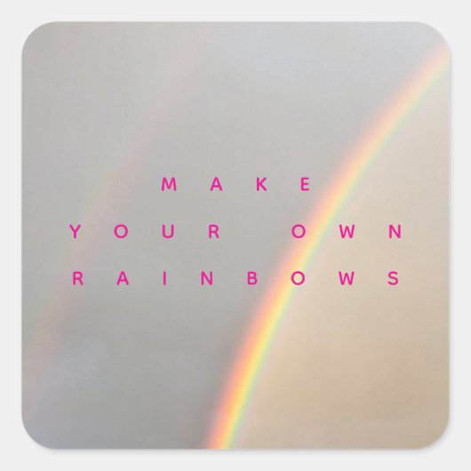 Make Your Own Rainbows スクエアシール (正面)