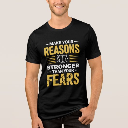 MAKE YOUR REASONS STRONGER THAN YOUR FEARS  トライブレンドＴシャツ (正面)