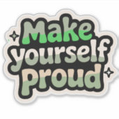 Make Yourself 誇りを持った Upliftingステッカーデザイン シール (正面)