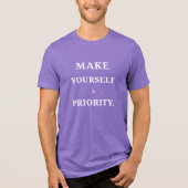 Make Yourself a Priority Tee トライブレンドＴシャツ (正面)