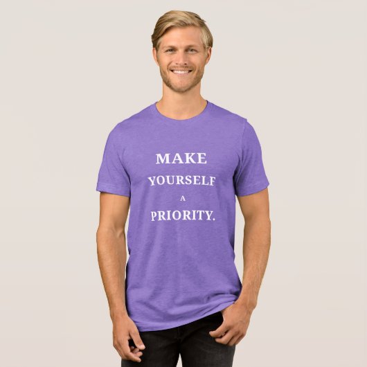Make Yourself a Priority Tee トライブレンドＴシャツ (正面全面)