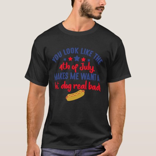 Makes Me Want a Hot Dog Real Bad Tシャツ (正面)