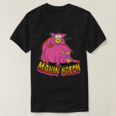 Makin Bacon Funny BBQ bacon  Tシャツ (デザイン正面)