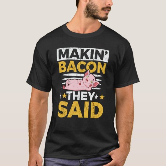 Makin' Bacon They Said Farm Animal Piggy Farmer Pi Tシャツ (正面)