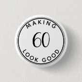 Making 60 Good 60th Birthday Party クラシック（60歳から60歳ま 缶バッジ (正面)