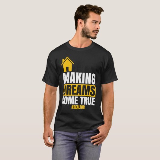 Making Dreams Come True  Realtor Sell House Homeow Tシャツ (正面フル)