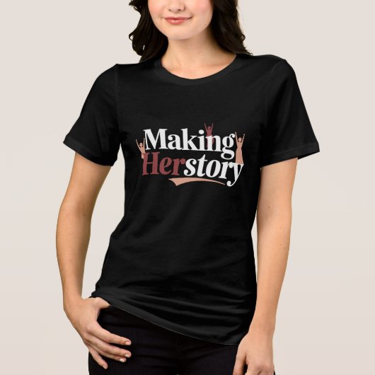 Making Herstory トライブレンドＴシャツ (正面)