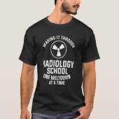 Making It Through Radiology School One Meltdown At Tシャツ (正面)
