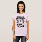 Making Meetings Great Again ナショナルボスデー Tシャツ (正面フル)