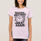 Making Meetings Great Again National Boss Day Tシャツ (正面)