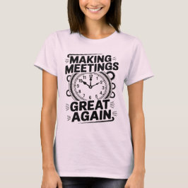 Making Meetings Great Again National Boss Day Tシャツ