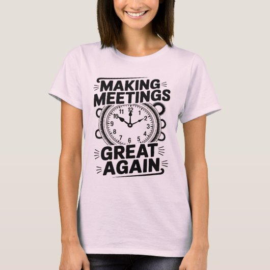 Making Meetings Great Again National Boss Day Tシャツ (正面)