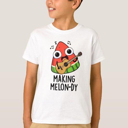 Making Melon-dy Funny Melon Pun Tシャツ (正面)