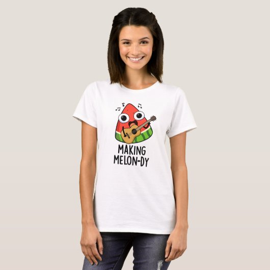 Making Melon-dy Funny Melon Pun  Tシャツ (正面フル)