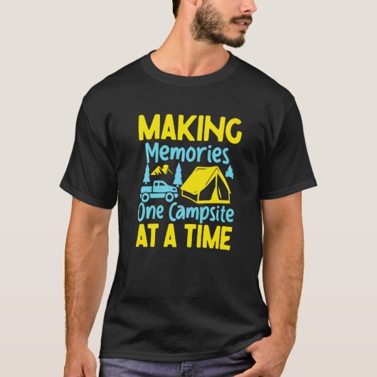Making Memories One Campsite At Time Camper Camp Tシャツ (正面)