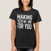Making Tech Work Tech Support IT Hotline Tシャツ (正面)
