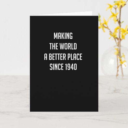  Making The World A Better Place Since 1940 - カード (黄色い花)