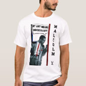 Malcolm X - By Any Means Necessary T-Shirt Tシャツ (正面)