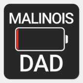 Malinoisパパ低電池ギフトおもしろいー スクエアシール (正面)