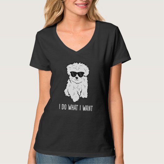 Maltese Dog Owner I Do What I Want Pet Maltese Tシャツ (正面)