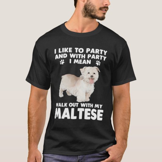 Maltese  Dog Owner Walkout With My Maltese Tシャツ (正面)