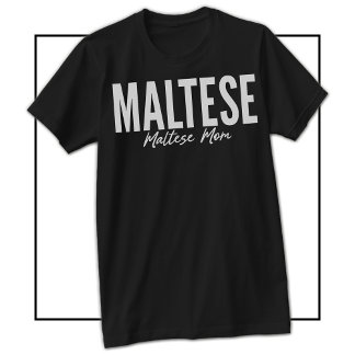 Maltese Mom Shirt For Maltese Owners & Lovers Tシャツ