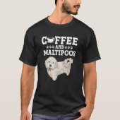 Maltipoo Coffee And Maltipoos Tシャツ (正面)
