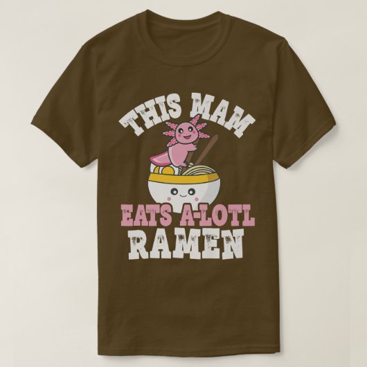 Mamおもしろい Ramen Axolotl PunこのMam A食べ Lotl R Tシャツ (デザイン正面)