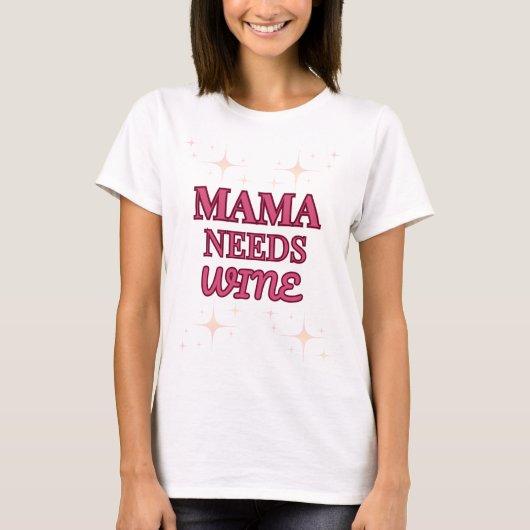 MaMaにはワインが必要 Tシャツ (正面)