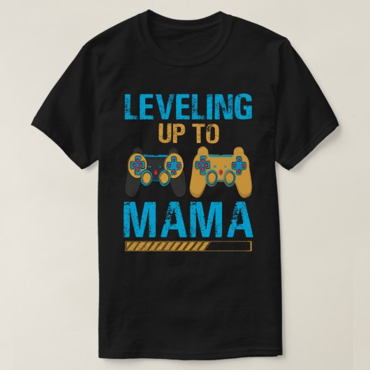 MAMAゲーマーまでのレベリングのビデオゲーム Tシャツ (デザイン正面)