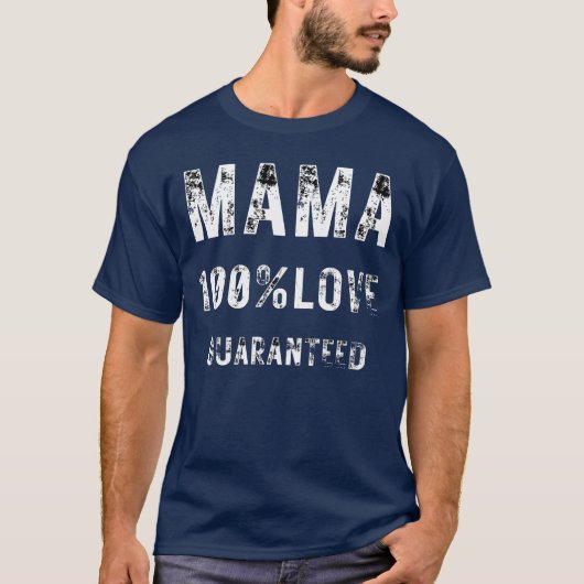 Mama 100% Love Everyone needs a bit humor and Love Tシャツ (正面)