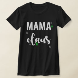 Mama Claus Funny Christmas Tシャツ