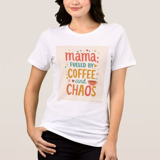 Mama Fueled By Coffee And Chaos Trendy Script Mom トライブレンドＴシャツ (正面)