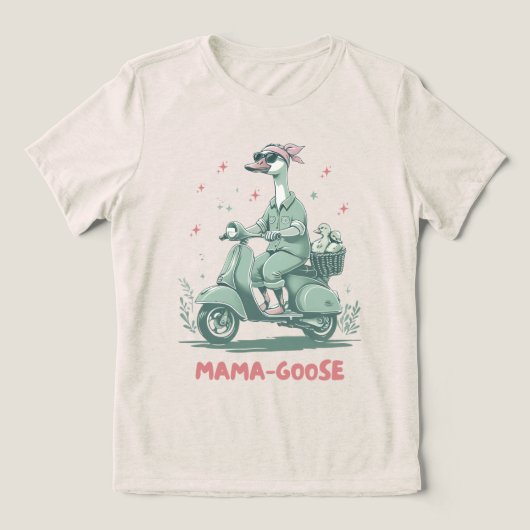 MAMA-GOOSE Scooter Tee - Fun Mom Tri-Blend Shirt トライブレンドＴシャツ (デザイン正面)