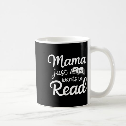 Mama Just Want To Read Book Lovers Bookish Reading コーヒーマグカップ (右)