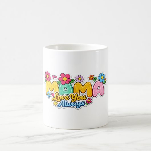 🌸☕ “Mama Love You Always” Mug 💖✨ コーヒーマグカップ (中央)