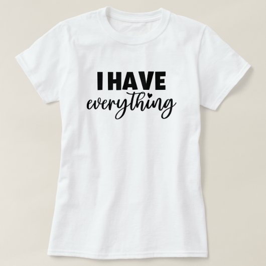 Mama & Me Outfit "I Have Everything" Matching Mom Tシャツ (デザイン正面)