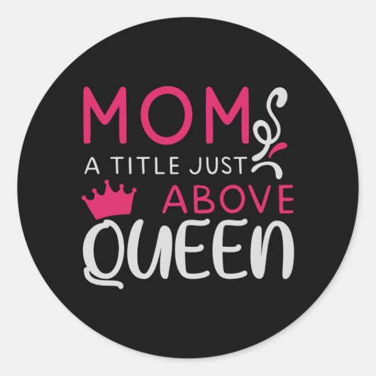 Mama - Mom A Title Just Above Queen ラウンドシール (正面)