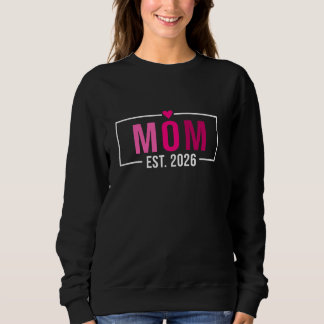 Mama Mom Est.2026 Expect Baby 2026 Mother 2026 New スウェットシャツ