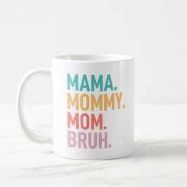mama mommy mom bruh funny mothers day コーヒーマグカップ