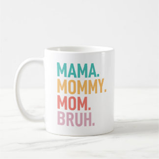 mama mommy mom bruh funny mothers day コーヒーマグカップ
