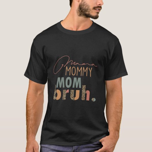Mama Mommy Mom Bruh Leopard Mother'S Day Tシャツ (正面)