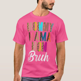 Mama Mommy Mom Bruh Mommy And Me Mama Shirts For W Tシャツ