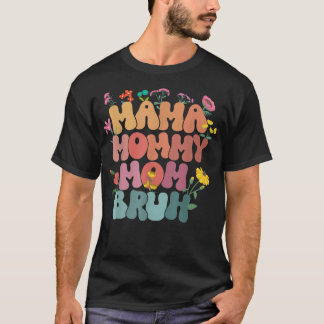 Mama Mommy Mom Bruh Mother's Day Flowers Pastel  Tシャツ