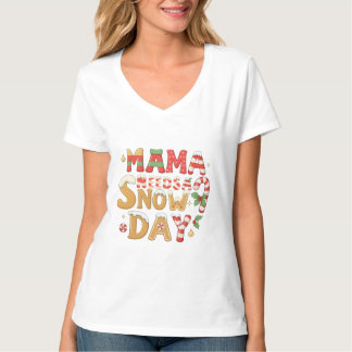 Mama Needs a Snow Day Christmas Typography Tシャツ
