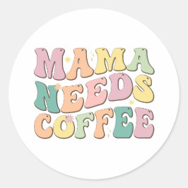 Mama Needs Coffee ラウンドシール